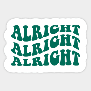 Alright Alright Alright Matthew Mcconaughey Quote Retro Design Sticker